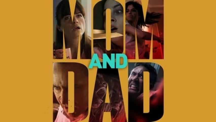 مشاهدة فيلم Mom and Dad 2017 مترجم شاهد فور يو