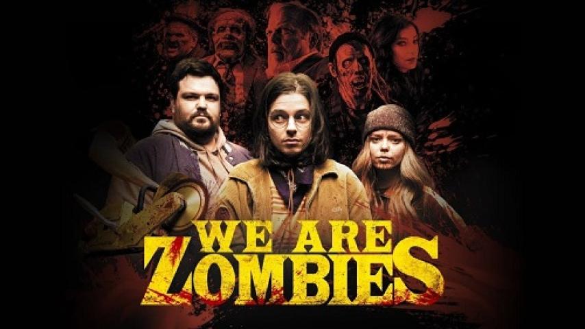 مشاهدة فيلم We Are Zombies 2023 مترجم شاهد فور يو