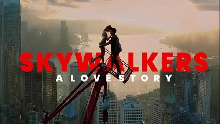 مشاهدة فيلم Skywalkers A Love Story 2024 مترجم شاهد فور يو