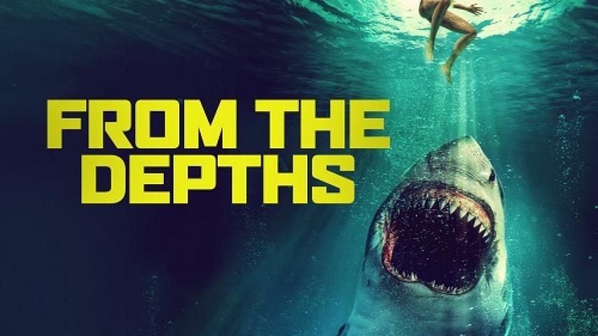 مشاهدة فيلم From The Depths 2020 مترجم شاهد فور يو