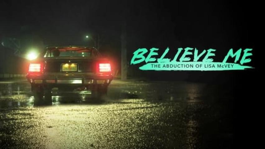 مشاهدة فيلم Believe Me The Abduction of Lisa McVey 2018 مترجم شاهد فور يو