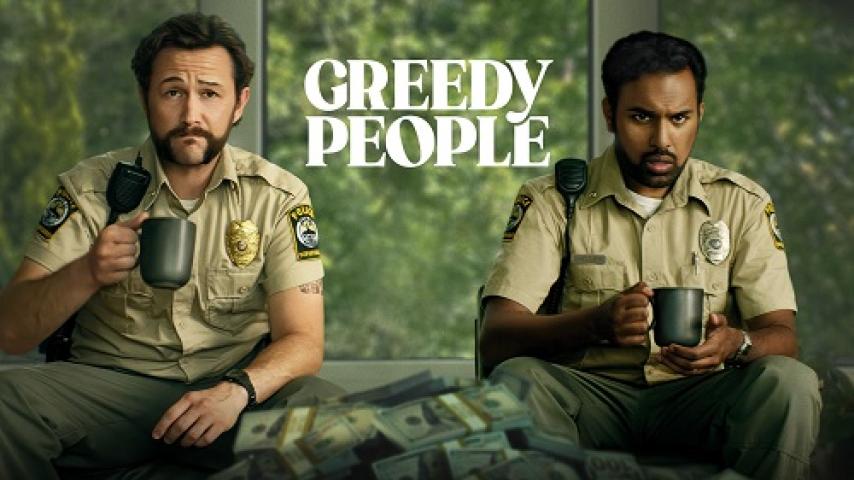 مشاهدة فيلم Greedy People 2024 مترجم شاهد فور يو