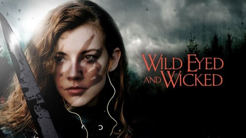 مشاهدة فيلم Wild Eyed And Wicked 2023 مترجم شاهد فور يو