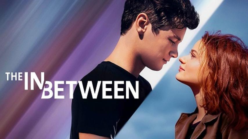 مشاهدة فيلم The In Between 2022 مترجم شاهد فور يو