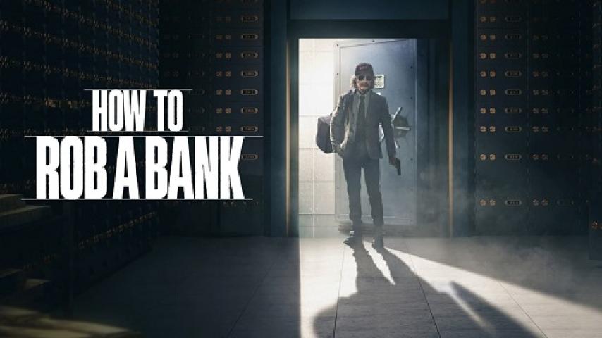 مشاهدة فيلم How To Rob A Bank 2024 مترجم شاهد فور يو